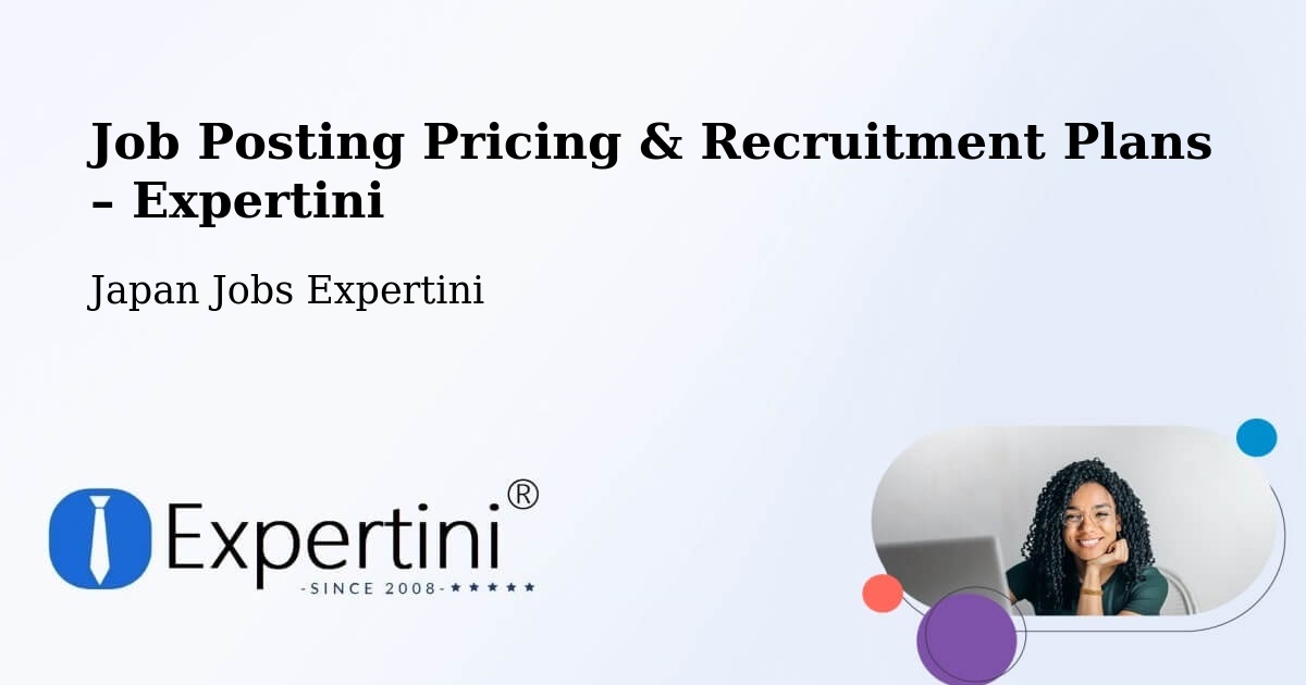 Job Posting Pricing & Recruitment Plans – Aisai Shi - Aisai Shi, Japan Jobs Expertini